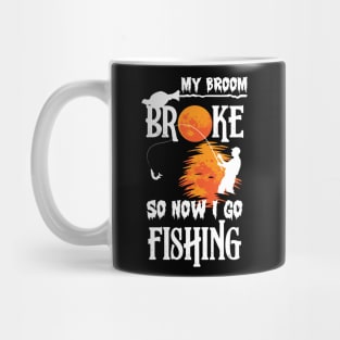 Funny Halloween My Broom Broke So Now I Go Fishing Mug